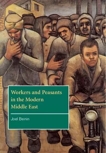 Workers and Peasants in the Modern Middle East cover