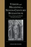 Vision and Meaning in Ninth-Century Byzantium cover