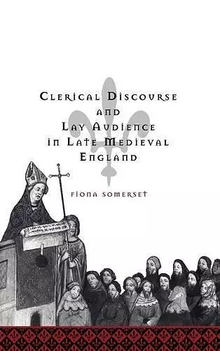 Clerical Discourse and Lay Audience in Late Medieval England cover