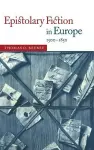 Epistolary Fiction in Europe, 1500–1850 cover