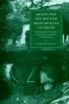 Death and the Mother from Dickens to Freud cover