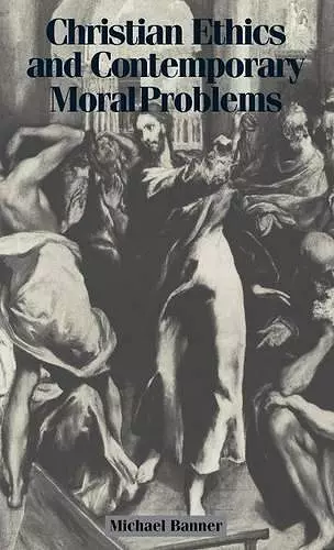 Christian Ethics and Contemporary Moral Problems cover