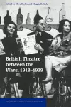 British Theatre between the Wars, 1918–1939 cover