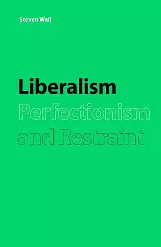 Liberalism, Perfectionism and Restraint cover