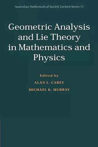 Geometric Analysis and Lie Theory in Mathematics and Physics cover