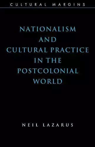 Nationalism and Cultural Practice in the Postcolonial World cover