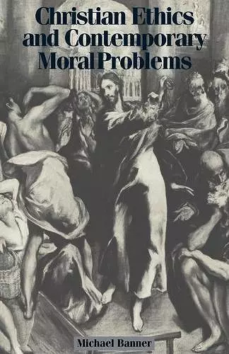 Christian Ethics and Contemporary Moral Problems cover