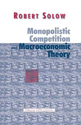 Monopolistic Competition and Macroeconomic Theory cover