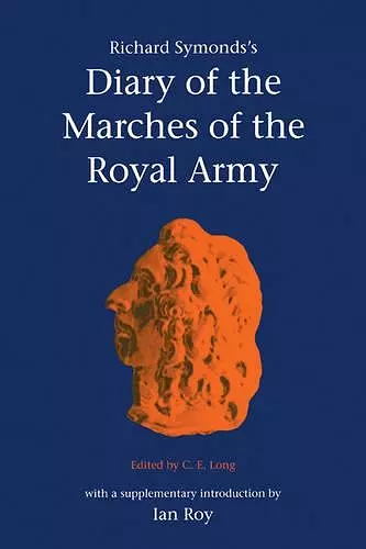 Richard Symonds's Diary of the Marches of the Royal Army cover