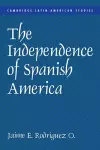 The Independence of Spanish America cover