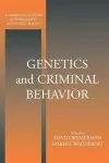 Genetics and Criminal Behavior cover