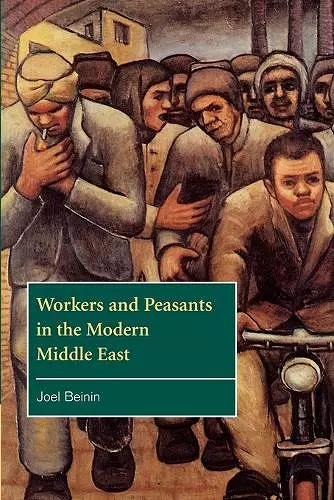 Workers and Peasants in the Modern Middle East cover