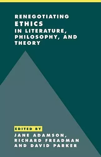 Renegotiating Ethics in Literature, Philosophy, and Theory cover