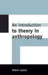 An Introduction to Theory in Anthropology cover