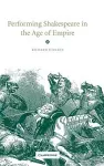 Performing Shakespeare in the Age of Empire cover