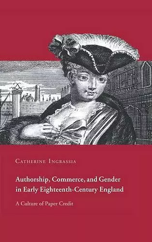 Authorship, Commerce, and Gender in Early Eighteenth-Century England cover