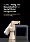 Screw Theory and its Application to Spatial Robot Manipulators cover