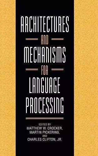 Architectures and Mechanisms for Language Processing cover