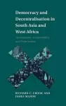 Democracy and Decentralisation in South Asia and West Africa cover