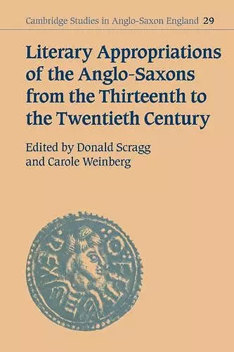 Literary Appropriations of the Anglo-Saxons from the Thirteenth to the Twentieth Century cover