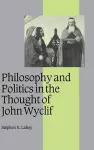 Philosophy and Politics in the Thought of John Wyclif cover