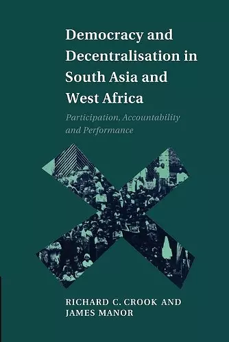 Democracy and Decentralisation in South Asia and West Africa cover