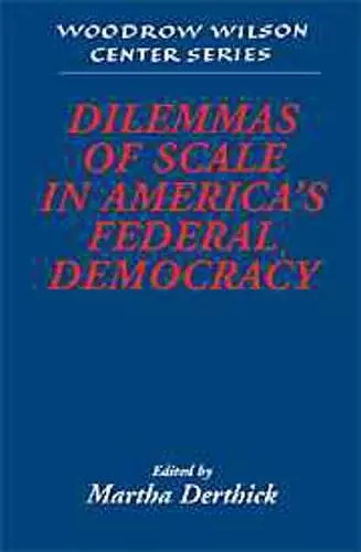 Dilemmas of Scale in America's Federal Democracy cover