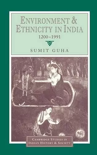 Environment and Ethnicity in India, 1200–1991 cover