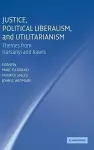 Justice, Political Liberalism, and Utilitarianism cover