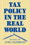 Tax Policy in the Real World cover