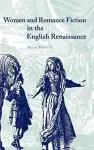 Women and Romance Fiction in the English Renaissance cover