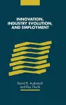 Innovation, Industry Evolution and Employment cover