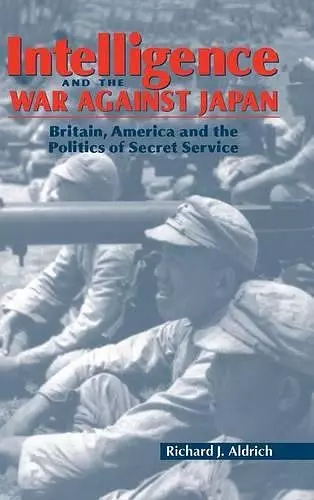 Intelligence and the War against Japan cover