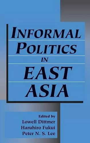 Informal Politics in East Asia cover