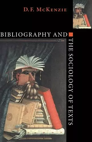 Bibliography and the Sociology of Texts cover