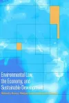 Environmental Law, the Economy and Sustainable Development cover