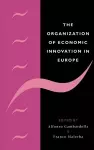 The Organization of Economic Innovation in Europe cover