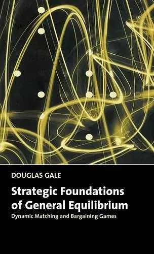 Strategic Foundations of General Equilibrium cover