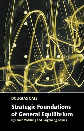 Strategic Foundations of General Equilibrium cover