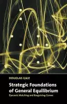 Strategic Foundations of General Equilibrium cover