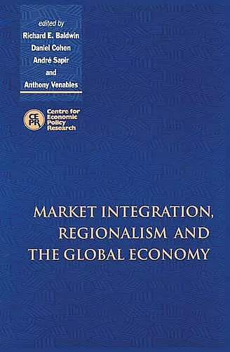 Market Integration, Regionalism and the Global Economy cover
