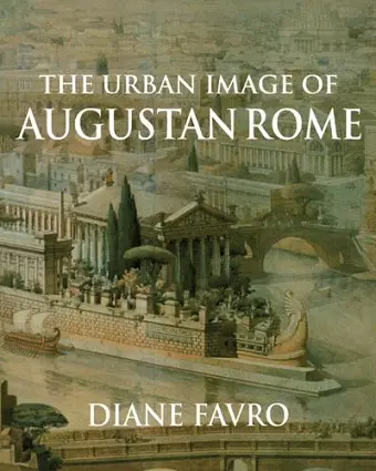 The Urban Image of Augustan Rome cover