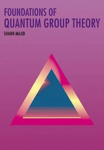 Foundations of Quantum Group Theory cover