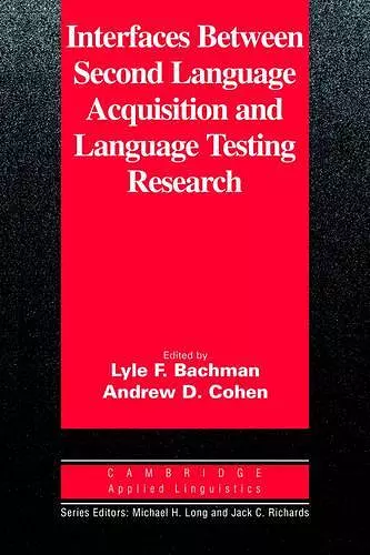 Interfaces between Second Language Acquisition and Language Testing Research cover