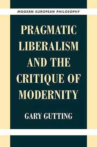 Pragmatic Liberalism and the Critique of Modernity cover