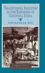 Traditional Industry in the Economy of Colonial India cover