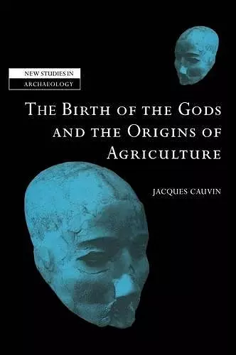 The Birth of the Gods and the Origins of Agriculture cover