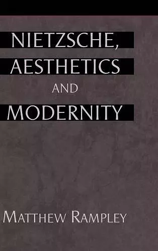 Nietzsche, Aesthetics and Modernity cover