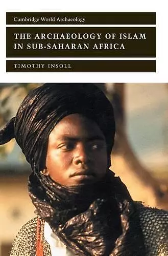 The Archaeology of Islam in Sub-Saharan Africa cover