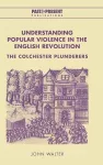 Understanding Popular Violence in the English Revolution cover